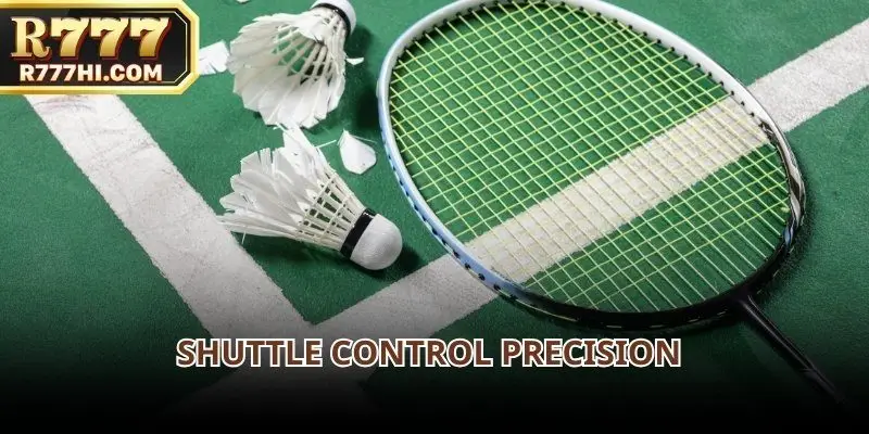 Shuttle control precision in Badminton gameplay emphasizes careful timing