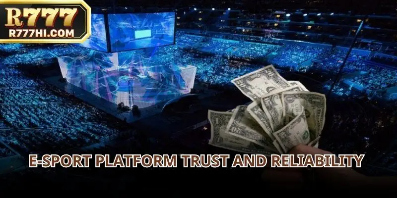 Trust and reliability form the backbone of sustainable E-Sport participation