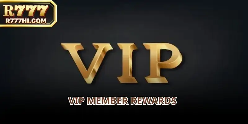 VIP member rewards are designed for users who maintain consistent activity